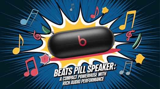 Beats Pill Speaker : A Compact Powerhouse with Rich Audio Performance